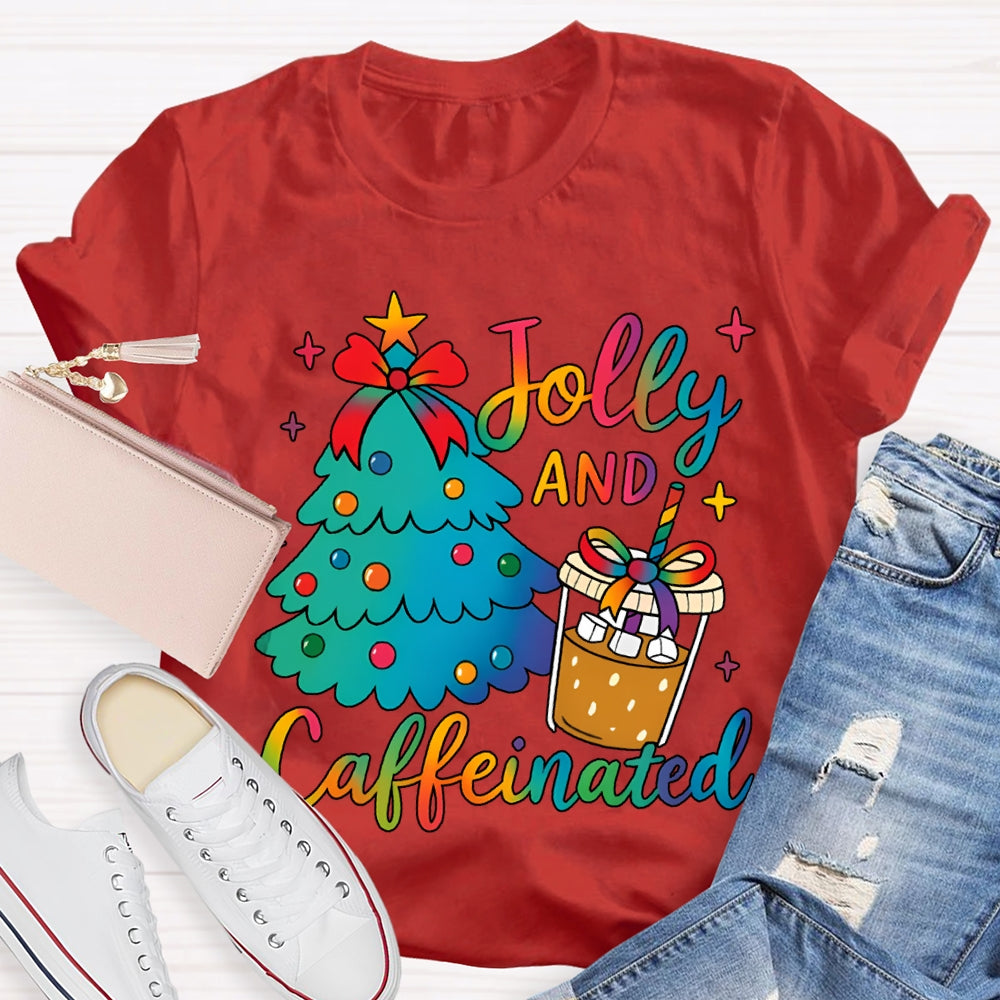 Jolly And Caffeinated Colorful Fonts And Christmas Trees T-shirt