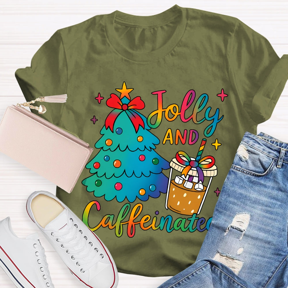 Jolly And Caffeinated Colorful Fonts And Christmas Trees T-shirt