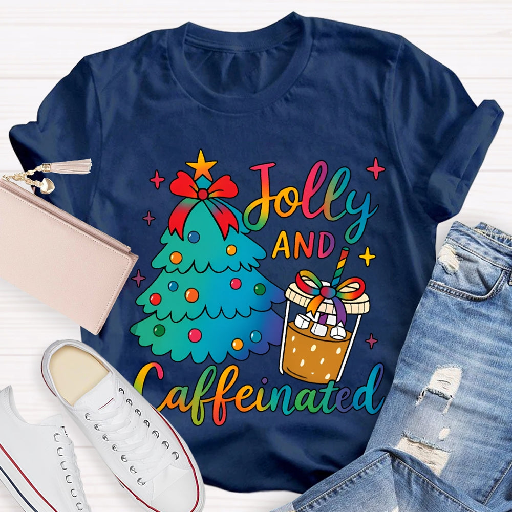 Jolly And Caffeinated Colorful Fonts And Christmas Trees T-shirt