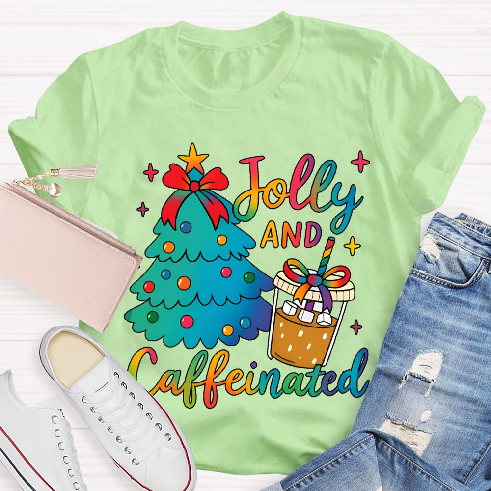 Jolly And Caffeinated Colorful Fonts And Christmas Trees T-shirt