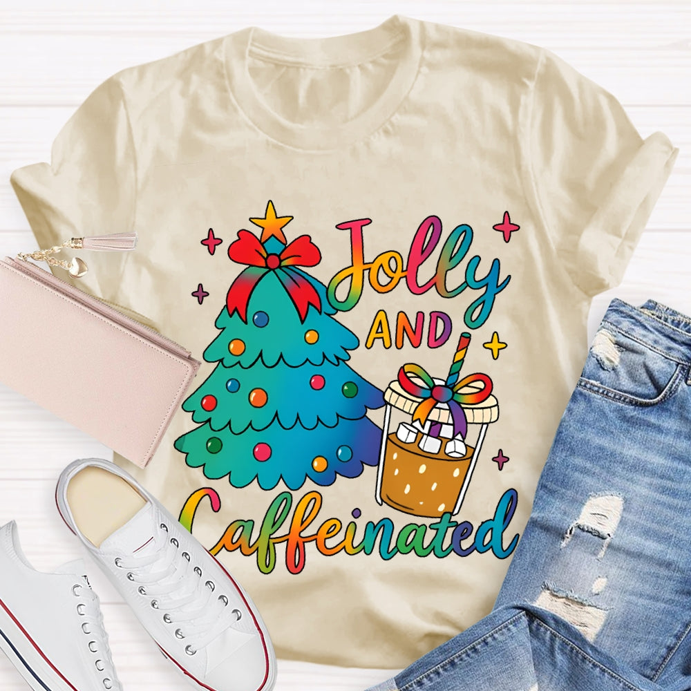 Jolly And Caffeinated Colorful Fonts And Christmas Trees T-shirt