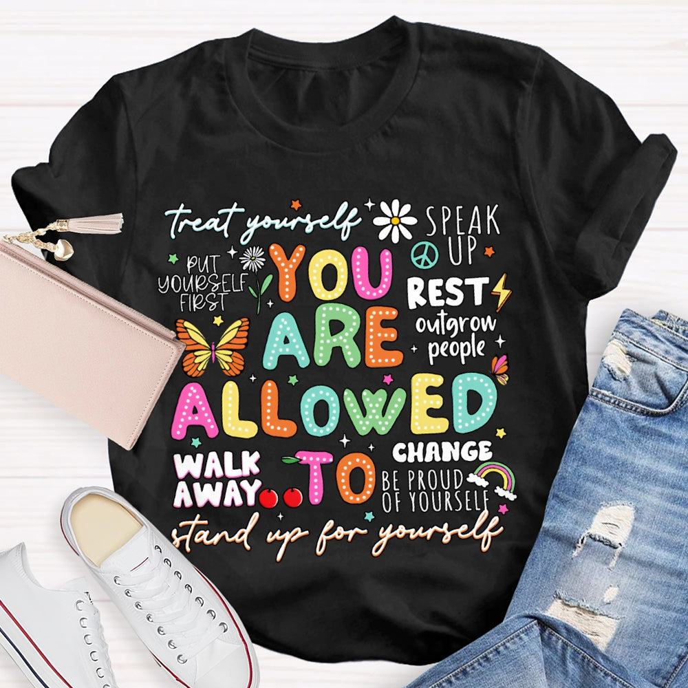 You Are Allowed To Stand Up For Yourself T-shirt
