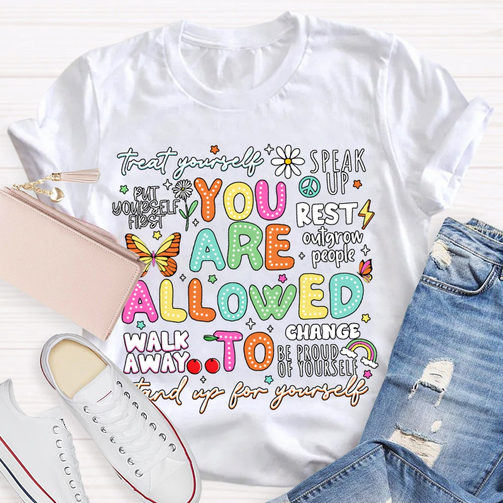 You Are Allowed To Stand Up For Yourself T-shirt