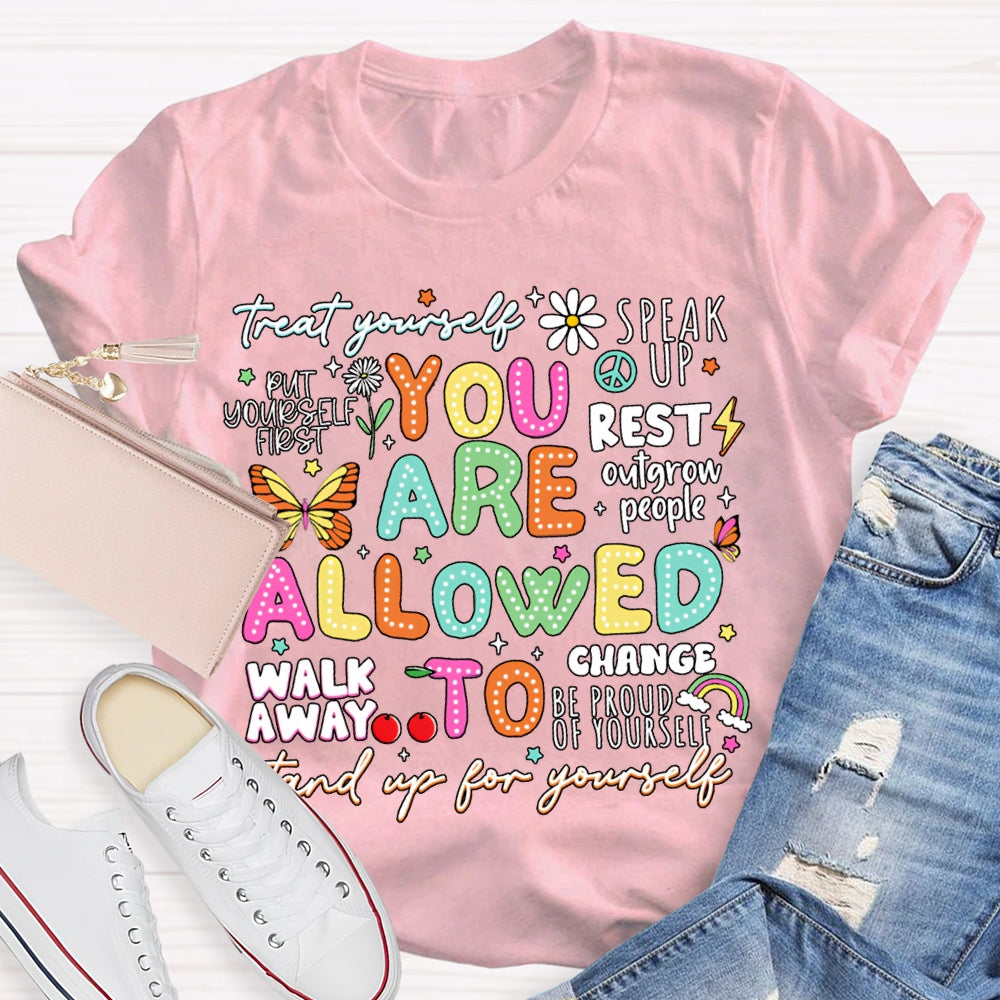 You Are Allowed To Stand Up For Yourself T-shirt