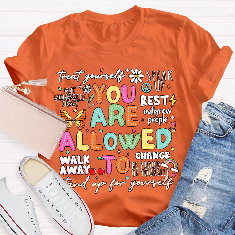 You Are Allowed To Stand Up For Yourself T-shirt