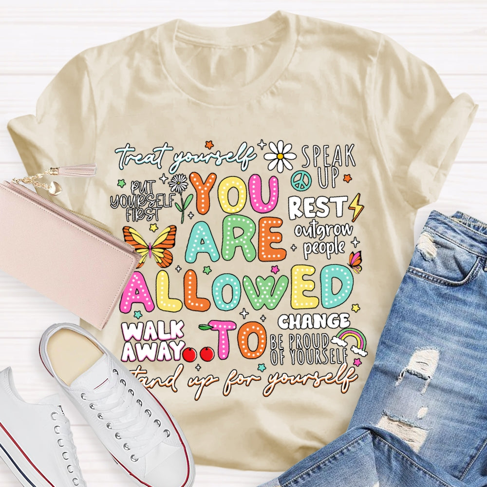 You Are Allowed To Stand Up For Yourself T-shirt
