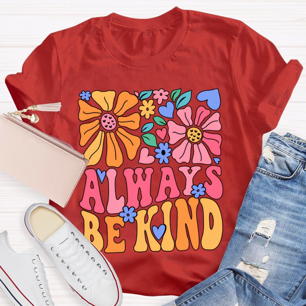 Always Be Kind Colorful Floral Print T-shirt