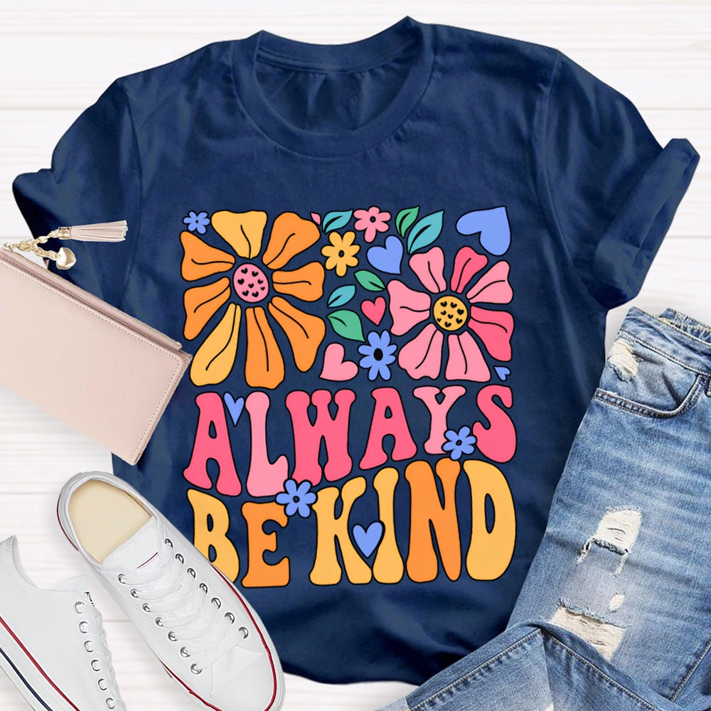 Always Be Kind Colorful Floral Print T-shirt
