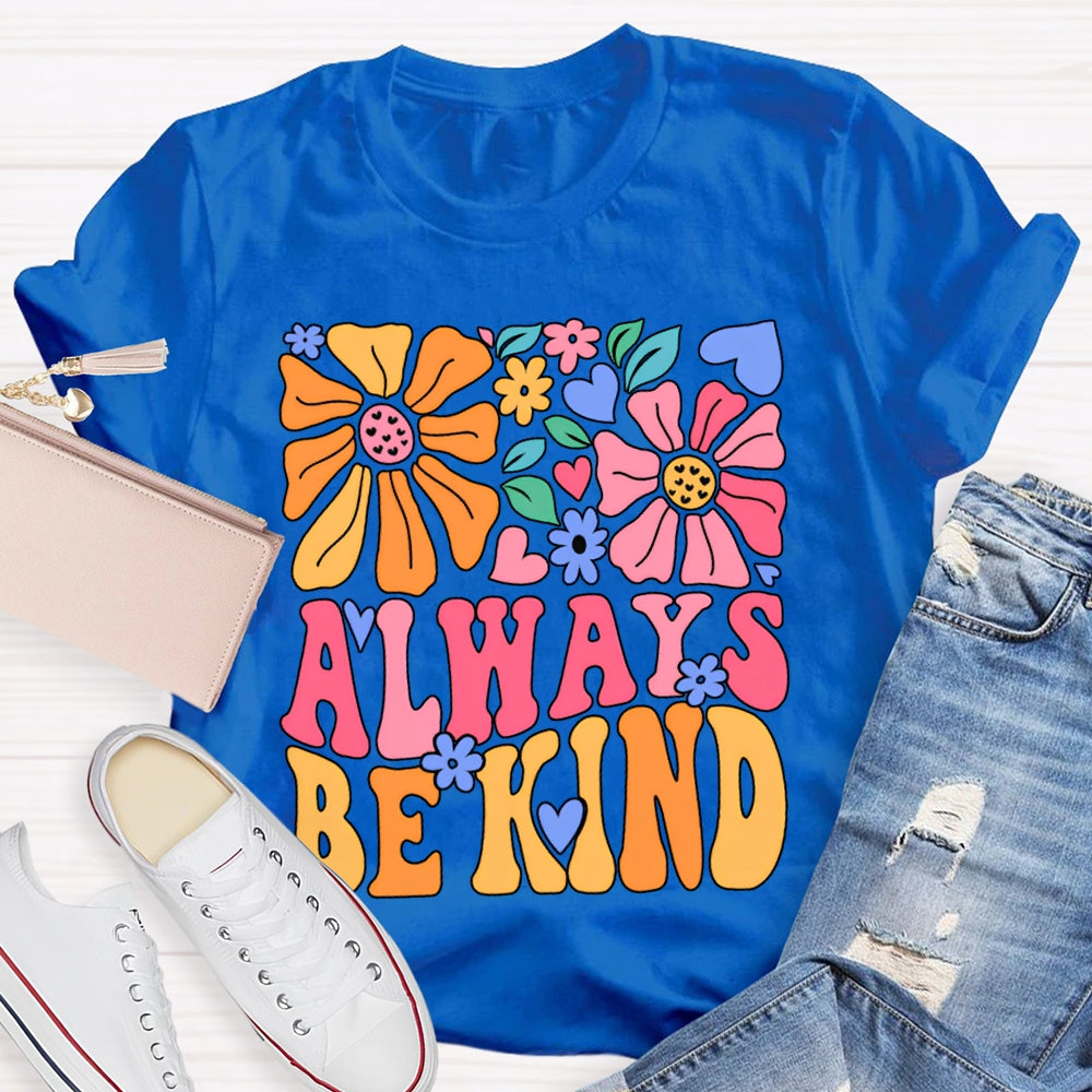 Always Be Kind Colorful Floral Print T-shirt