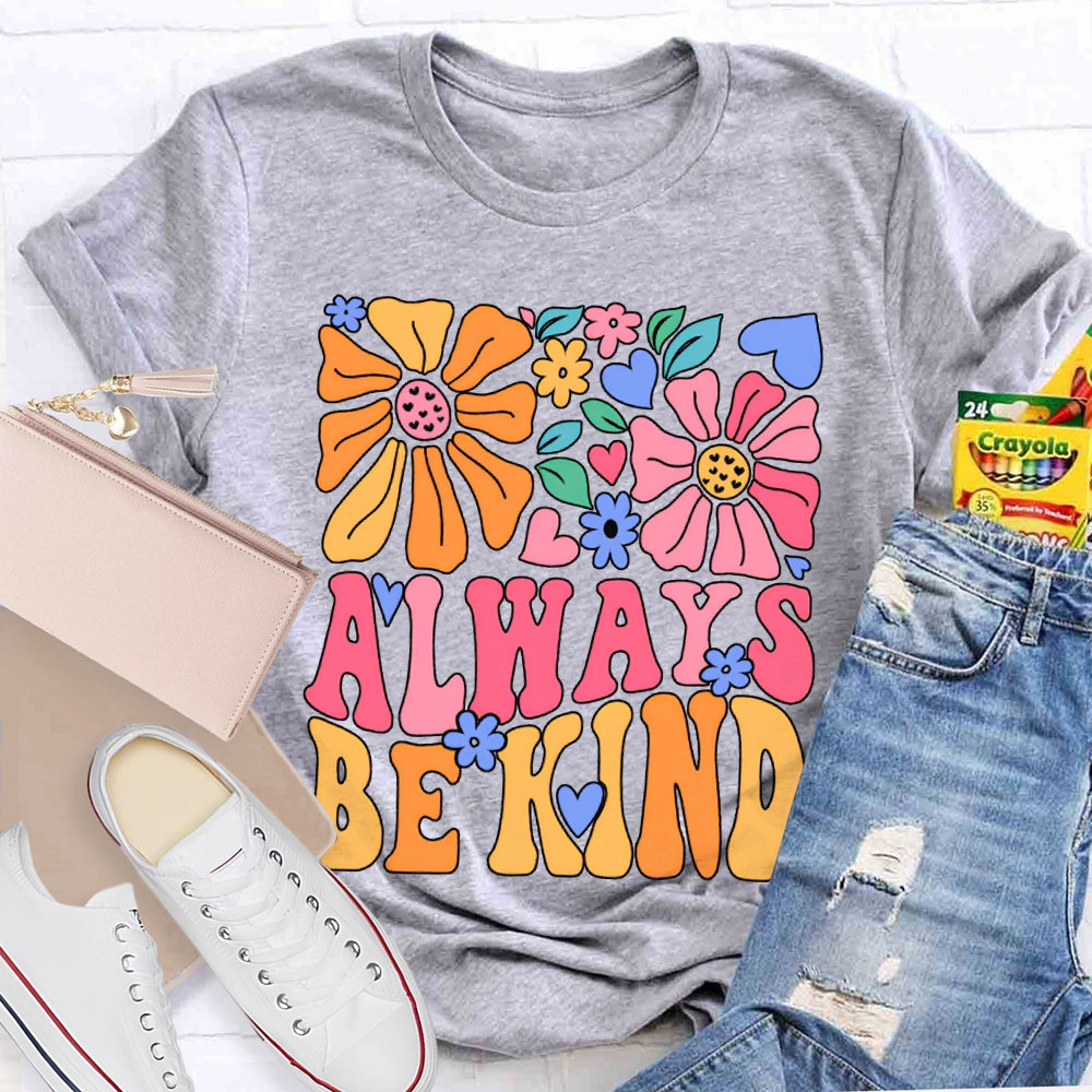 Always Be Kind Colorful Floral Print T-shirt