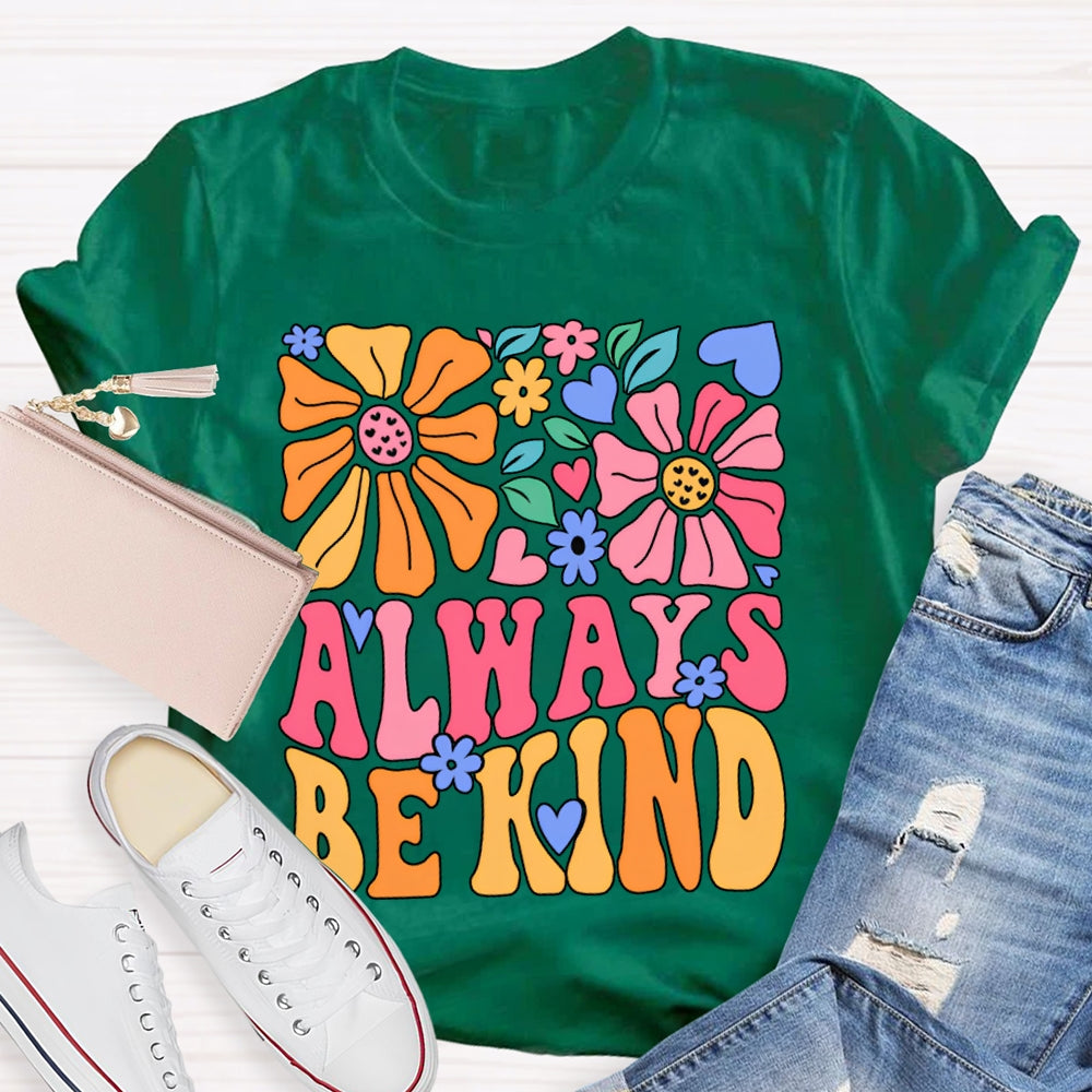 Always Be Kind Colorful Floral Print T-shirt