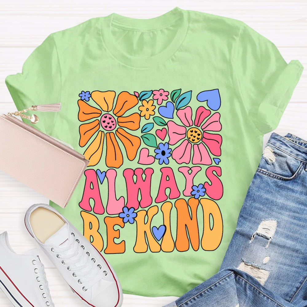 Always Be Kind Colorful Floral Print T-shirt