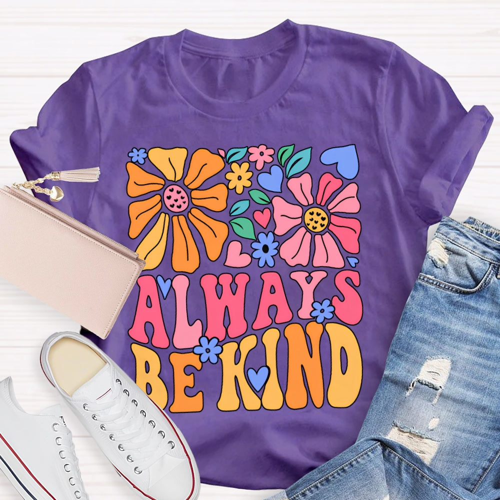 Always Be Kind Colorful Floral Print T-shirt