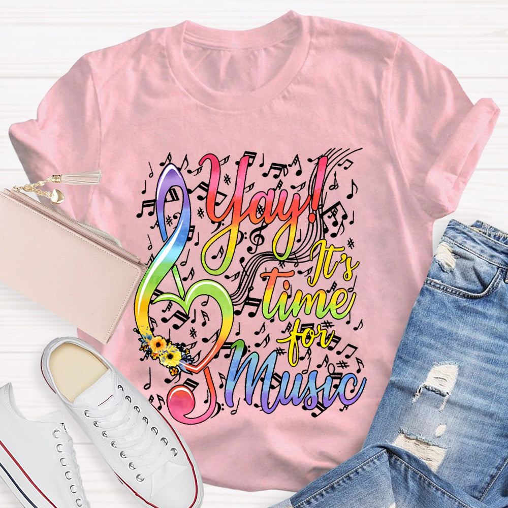 Yay It'S Time For Music Colored Fonts And Musical Notes T-shirt
