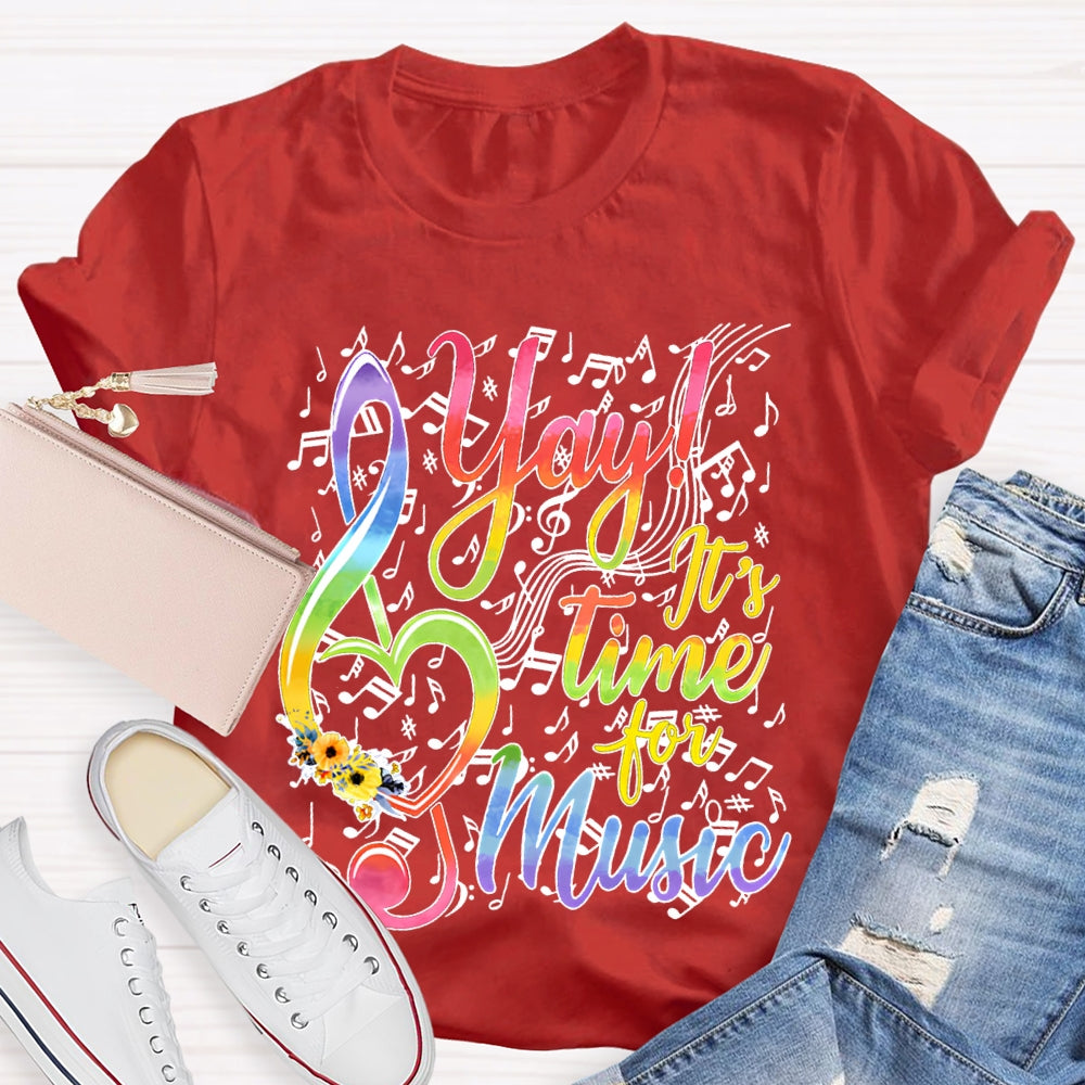 Yay It'S Time For Music Colored Fonts And Musical Notes T-shirt