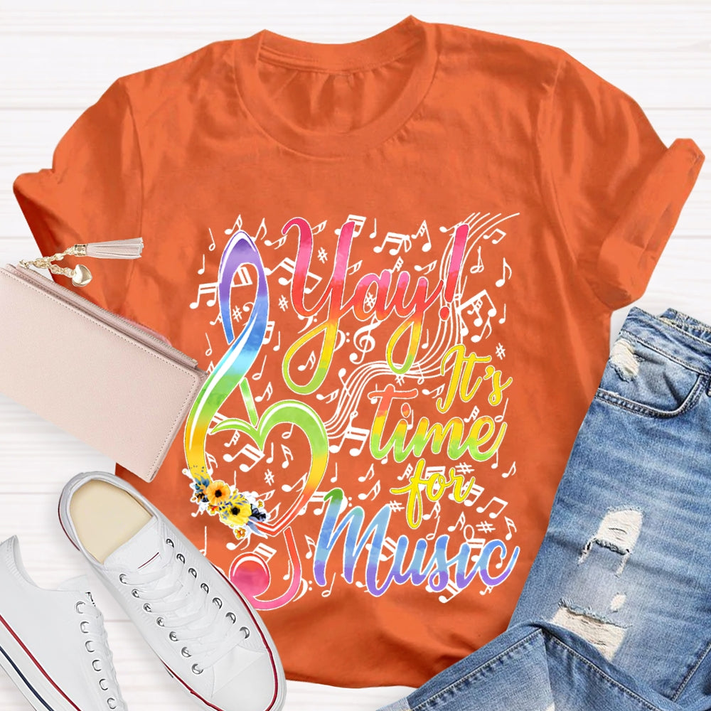 Yay It'S Time For Music Colored Fonts And Musical Notes T-shirt