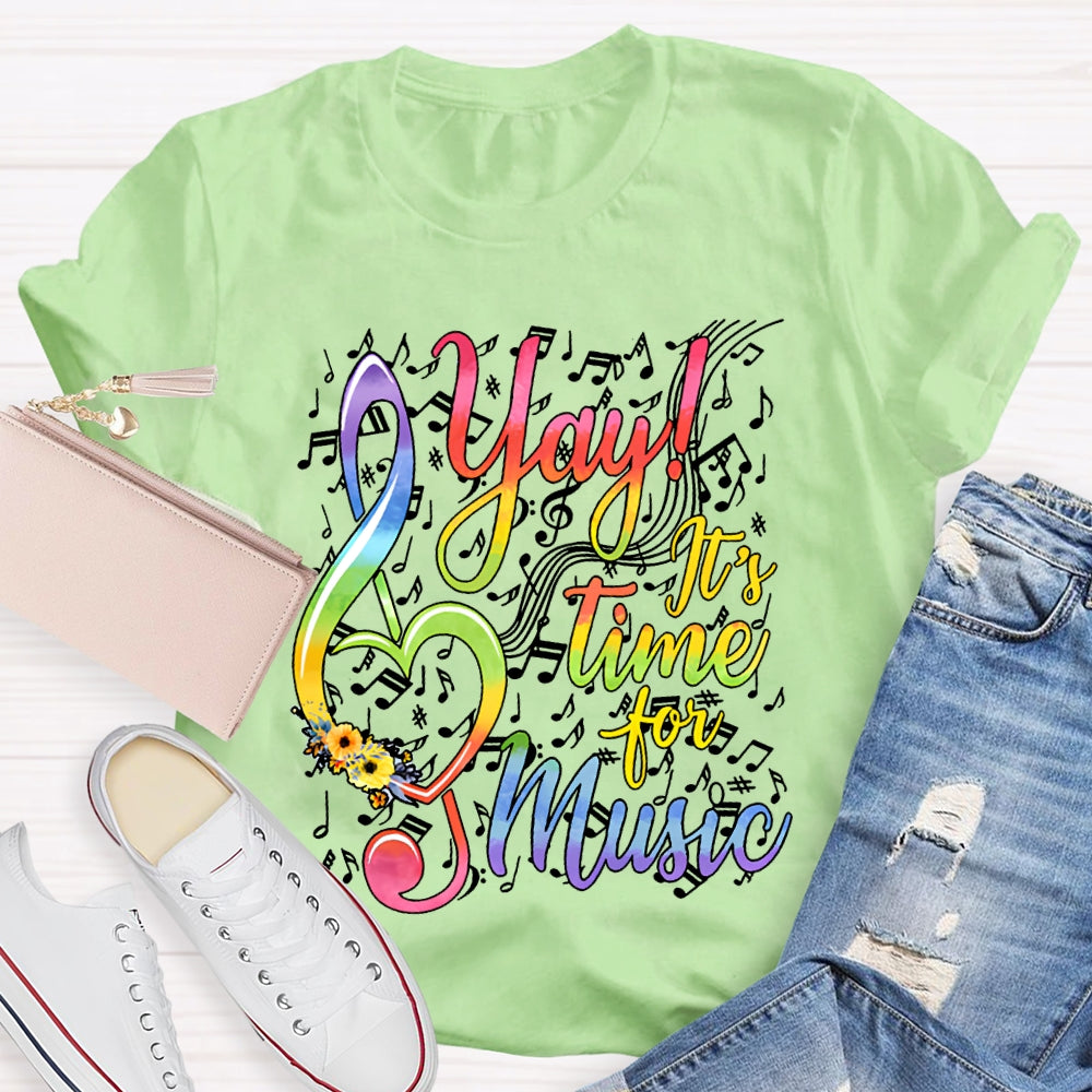 Yay It'S Time For Music Colored Fonts And Musical Notes T-shirt