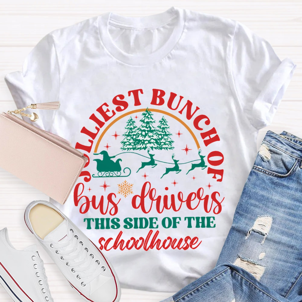 Jolliest Bunch Of The Bus Driver This Side Of The Schoolhouse T-shirt