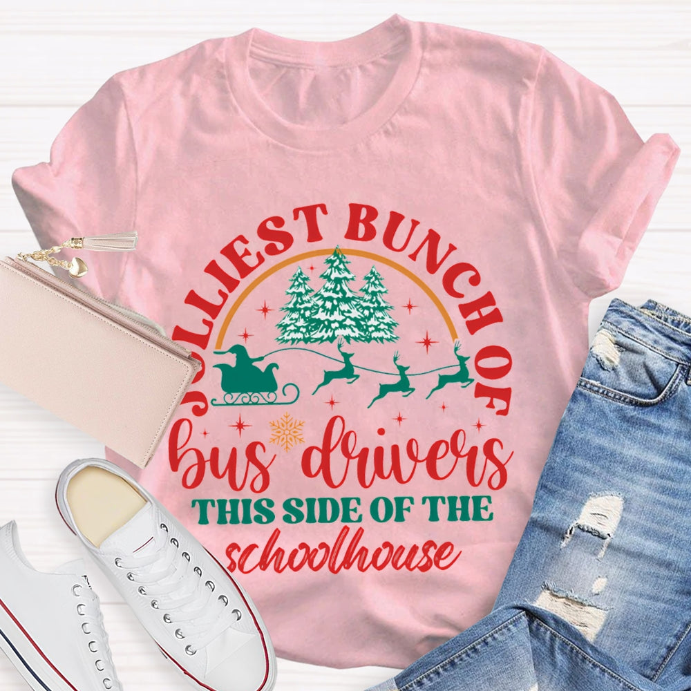 Jolliest Bunch Of The Bus Driver This Side Of The Schoolhouse T-shirt