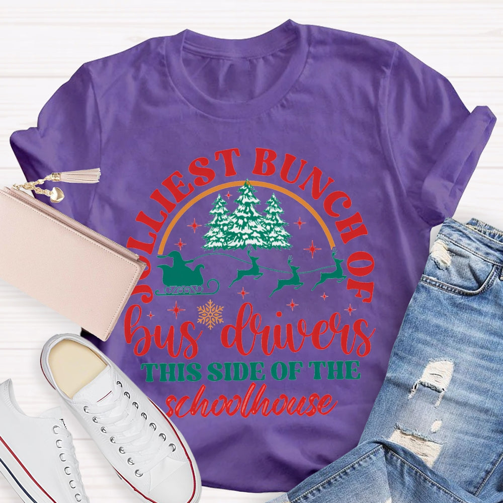 Jolliest Bunch Of The Bus Driver This Side Of The Schoolhouse T-shirt