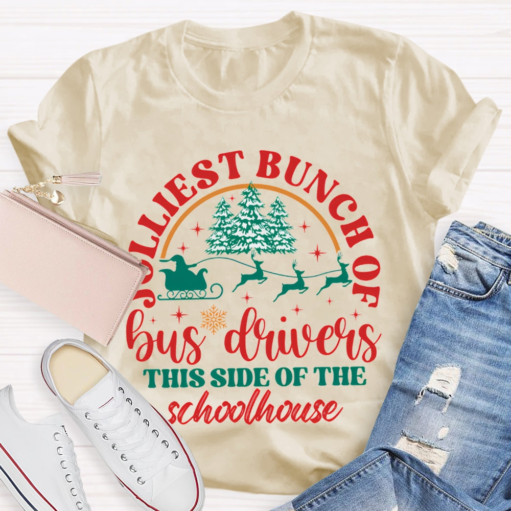Jolliest Bunch Of The Bus Driver This Side Of The Schoolhouse T-shirt