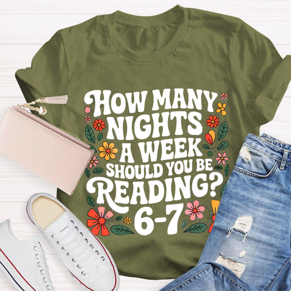 How Many Nights A Week Should You Be Reading 67 Teacher T-Shirt
