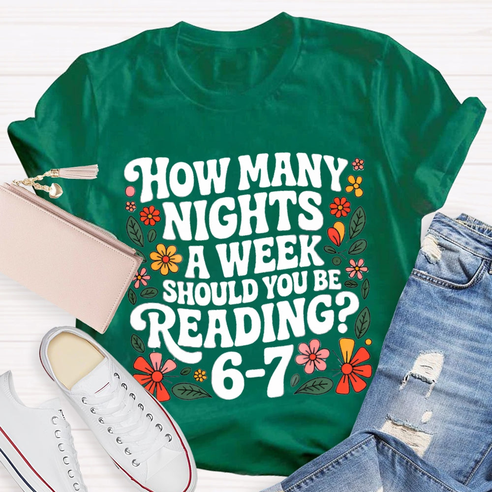 How Many Nights A Week Should You Be Reading 67 Teacher T-Shirt