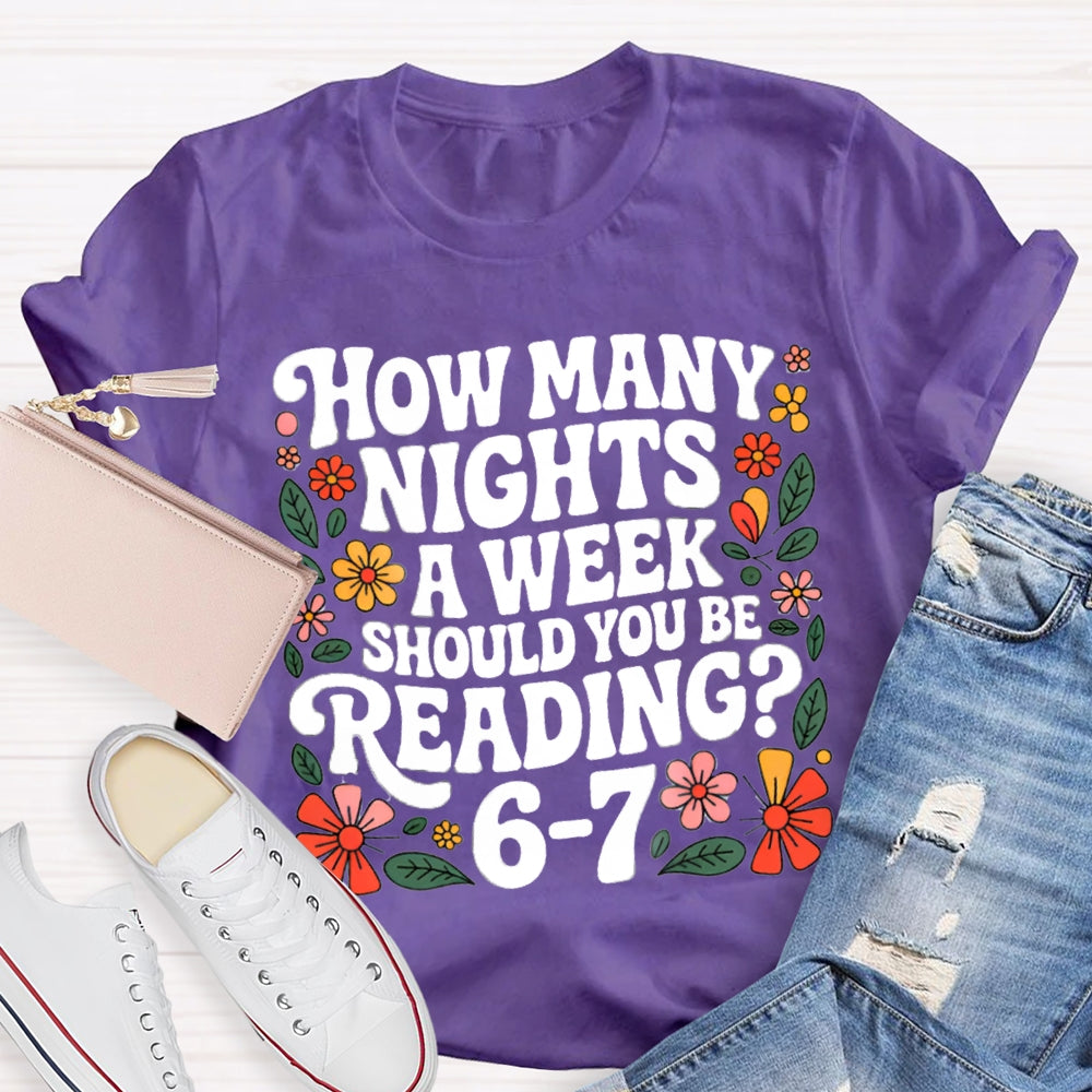 How Many Nights A Week Should You Be Reading 67 Teacher T-Shirt