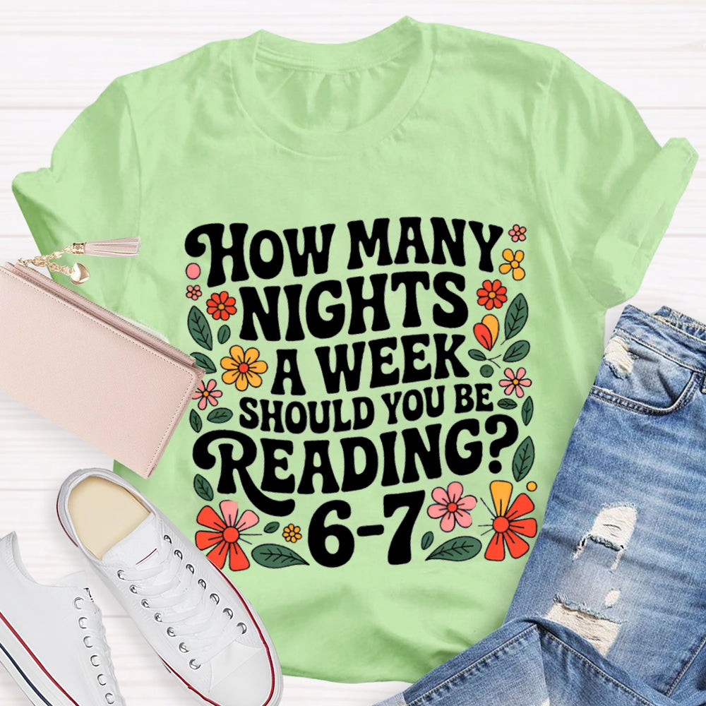 How Many Nights A Week Should You Be Reading 67 Teacher T-Shirt