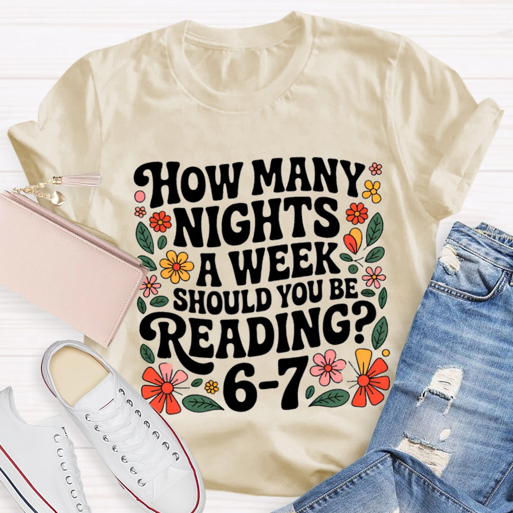 How Many Nights A Week Should You Be Reading 67 Teacher T-Shirt