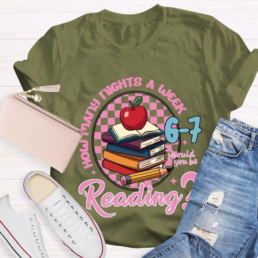 How Many Nights A Week Should You Be Reading 6-7 T-shirt