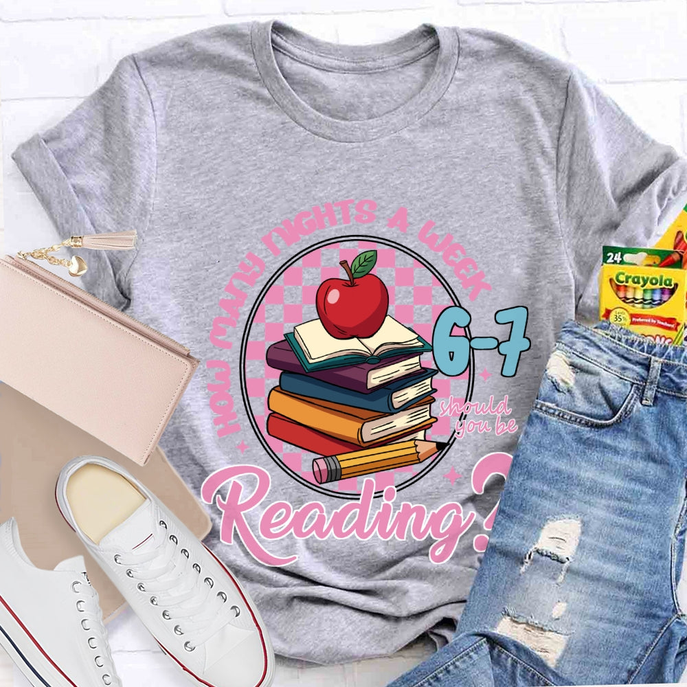 How Many Nights A Week Should You Be Reading 6-7 T-shirt