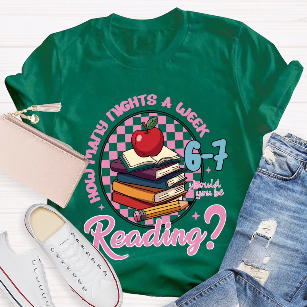 How Many Nights A Week Should You Be Reading 6-7 T-shirt