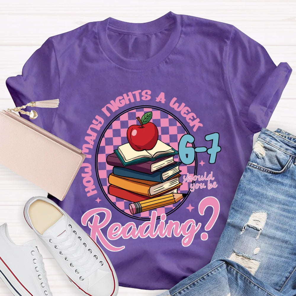 How Many Nights A Week Should You Be Reading 6-7 T-shirt