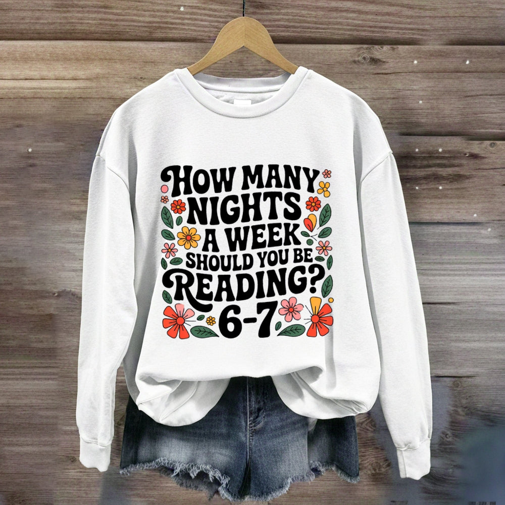 How Many Nights A Week Should You Be Reading 67 Sweatshirt