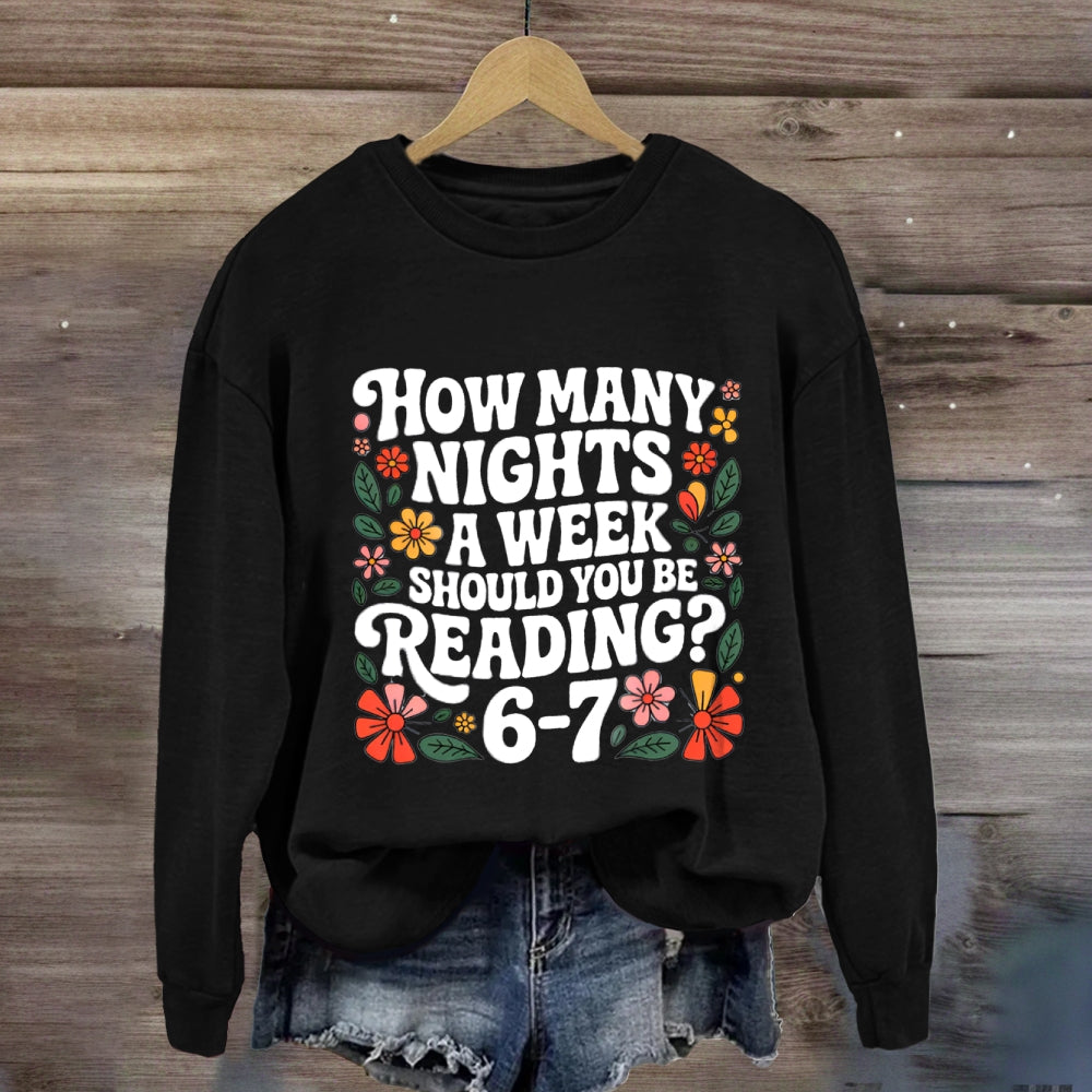 How Many Nights A Week Should You Be Reading 67 Sweatshirt