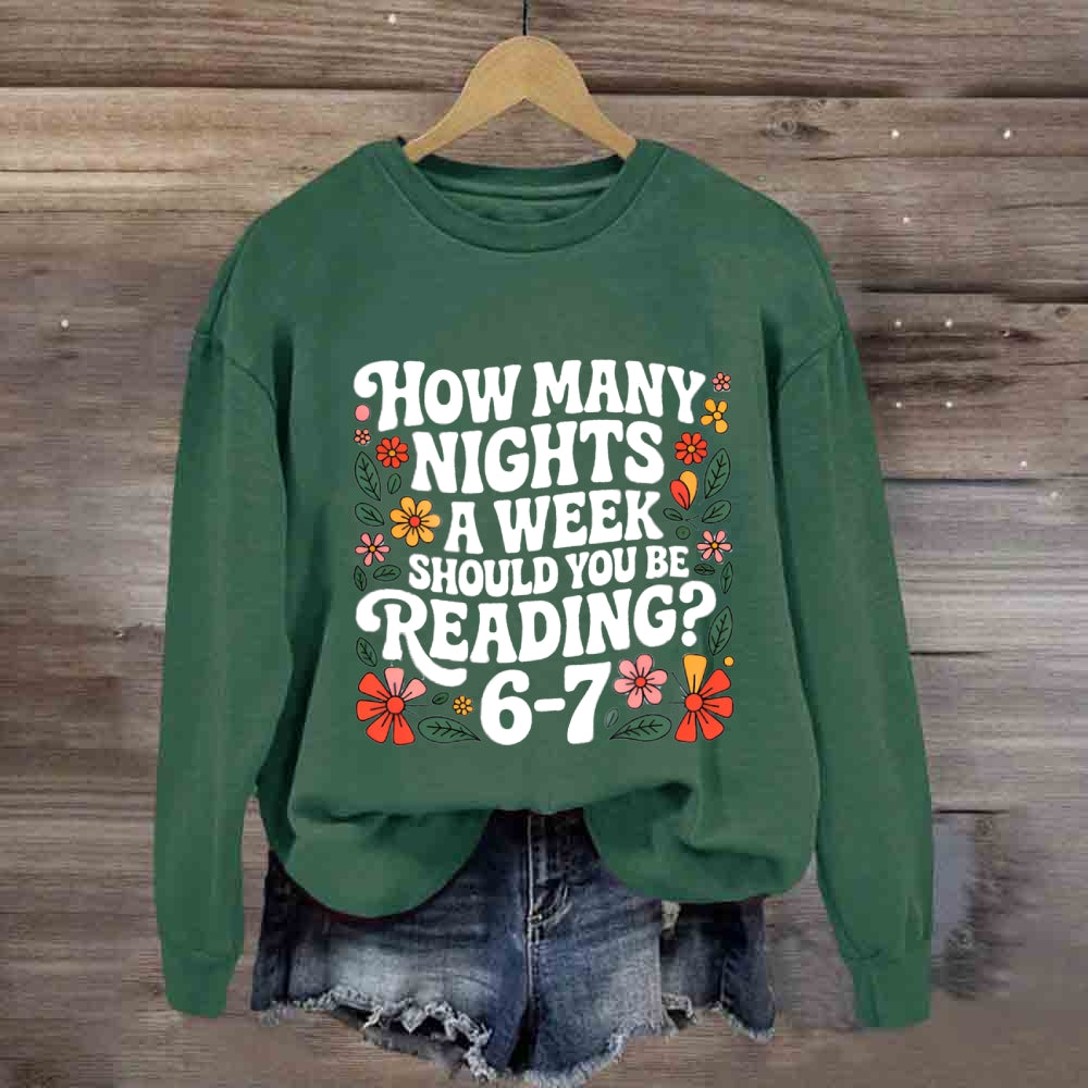 How Many Nights A Week Should You Be Reading 67 Sweatshirt