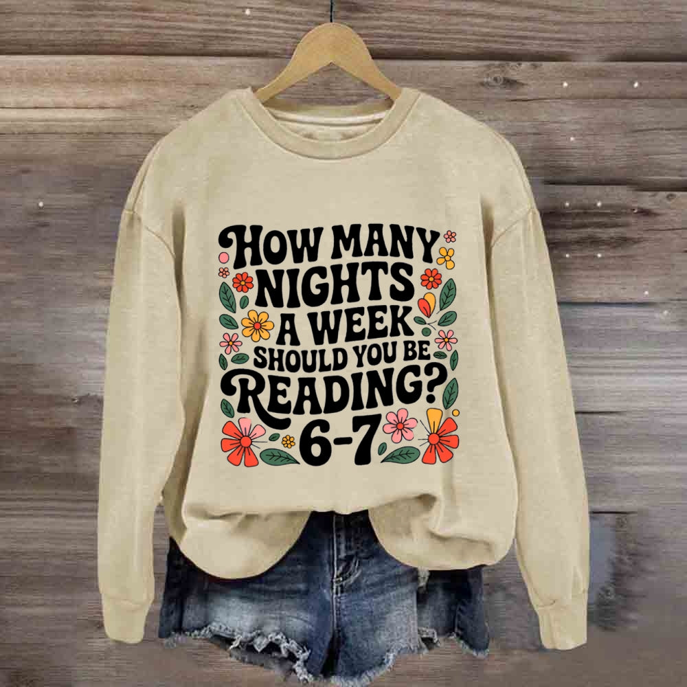How Many Nights A Week Should You Be Reading 67 Sweatshirt