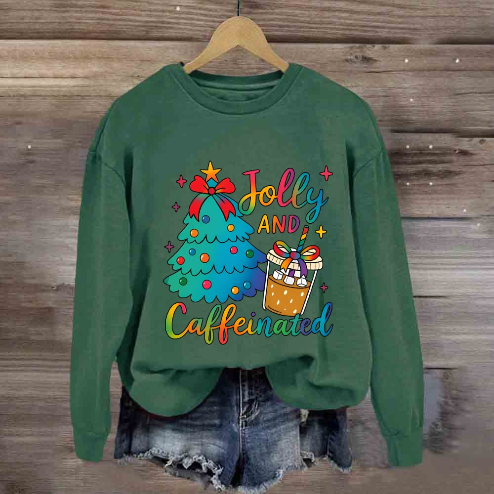 Jolly And Caffeinated Colorful Fonts And Christmas Trees Sweatshirt