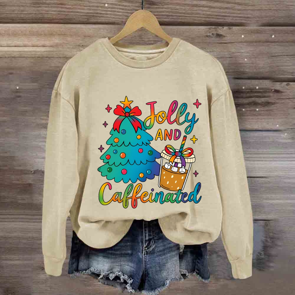 Jolly And Caffeinated Colorful Fonts And Christmas Trees Sweatshirt