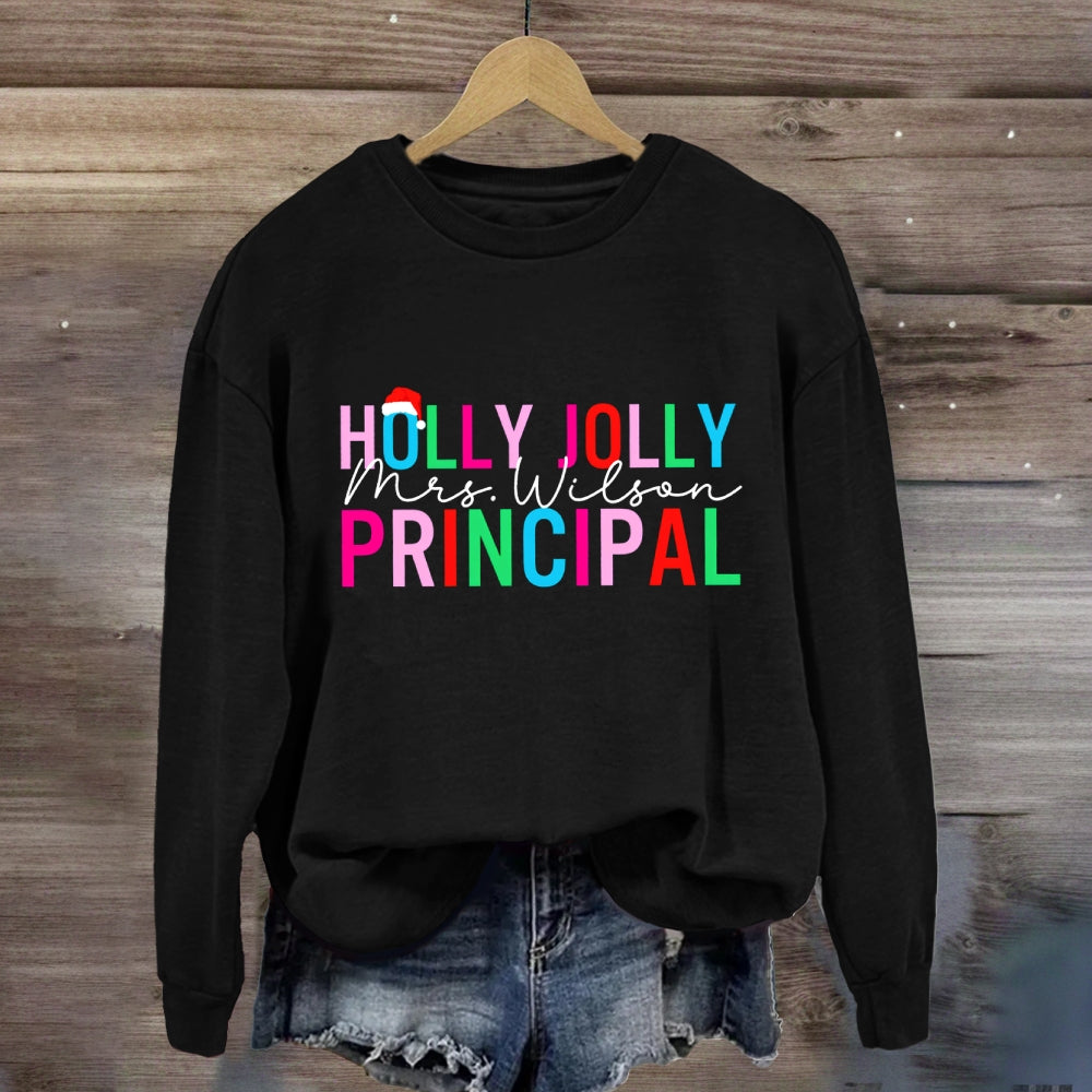 Personalized Name Holly Jolly Principal Sweatshirt