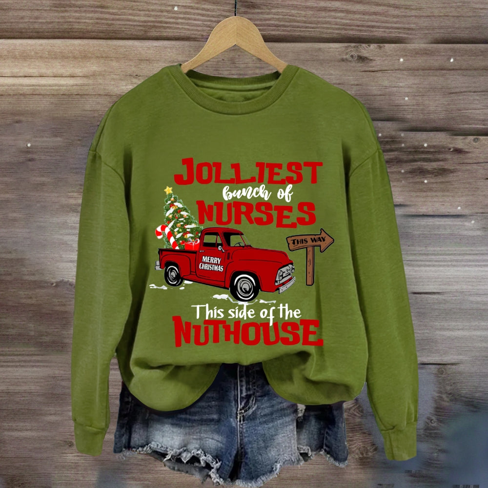 Jolliest Bunch Of Nurses This Side Of The Nuthouse Sweatshirt