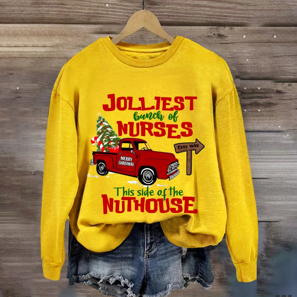 Jolliest Bunch Of Nurses This Side Of The Nuthouse Sweatshirt