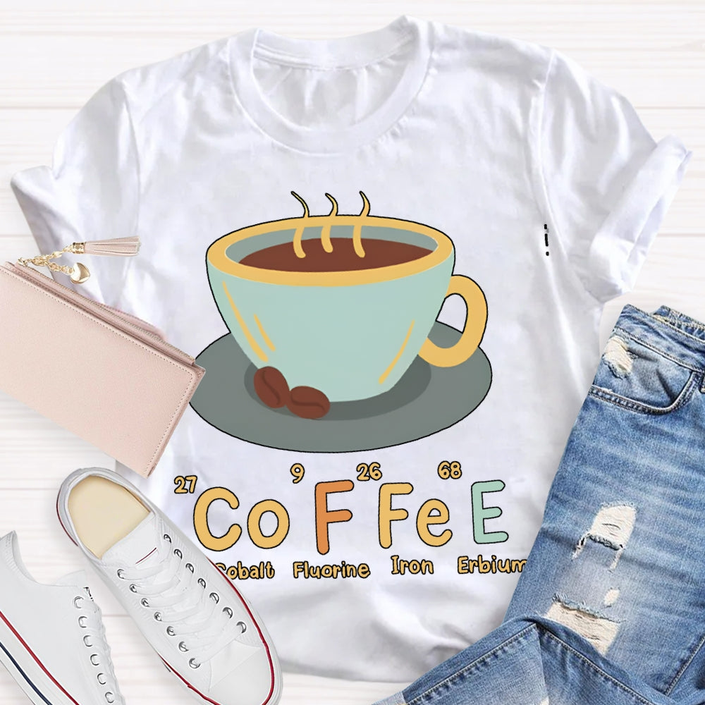 Coffee Cobalt Fluorine Iron Erbium Science Teacher T-shirt