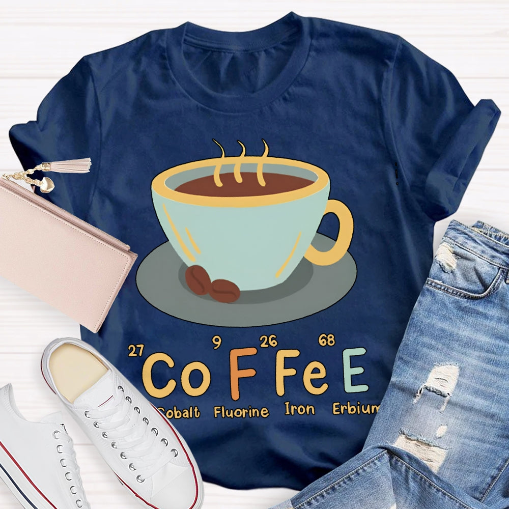 Coffee Cobalt Fluorine Iron Erbium Science Teacher T-shirt