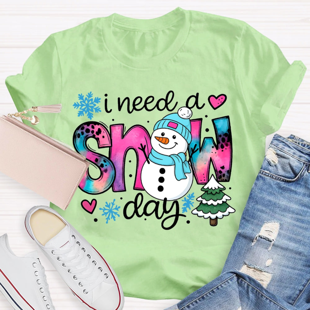I Need A Snow Day Snowman And Christmas Tree T-shirt
