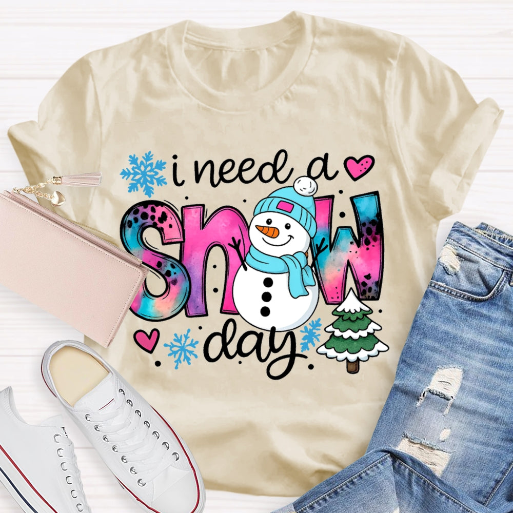 I Need A Snow Day Snowman And Christmas Tree T-shirt
