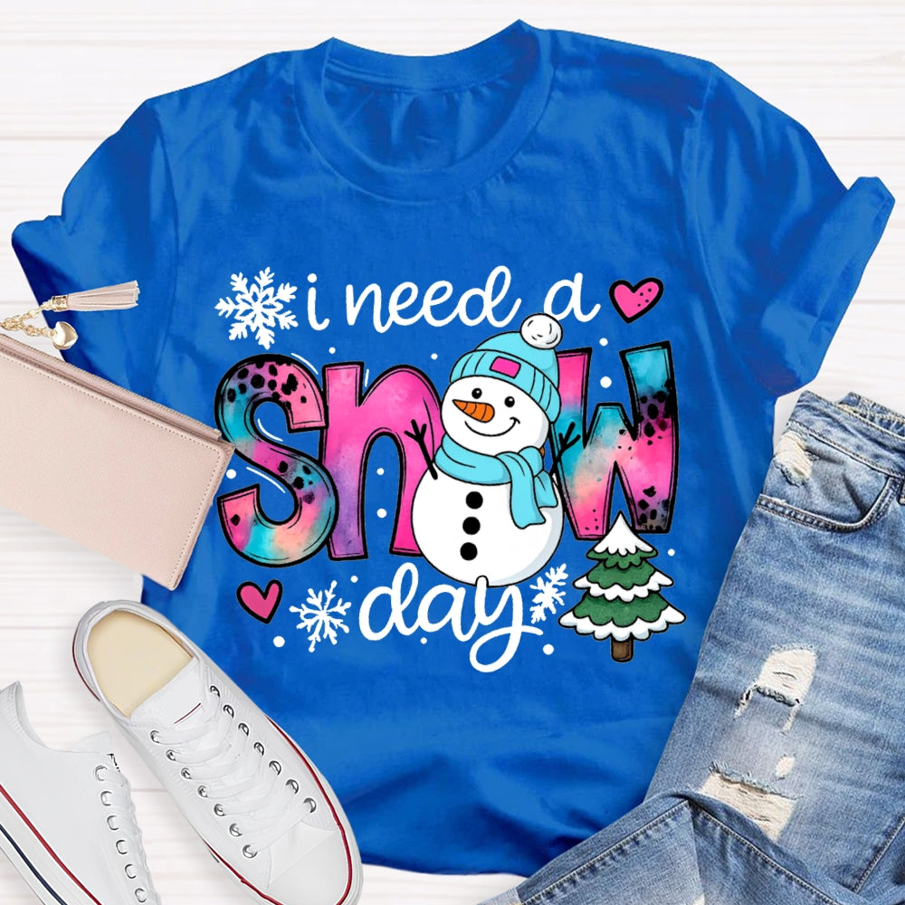 I Need A Snow Day Snowman And Christmas Tree T-shirt