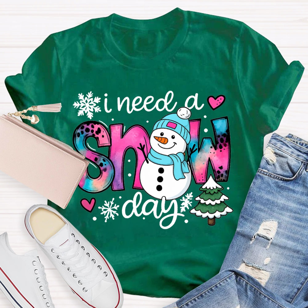I Need A Snow Day Snowman And Christmas Tree T-shirt
