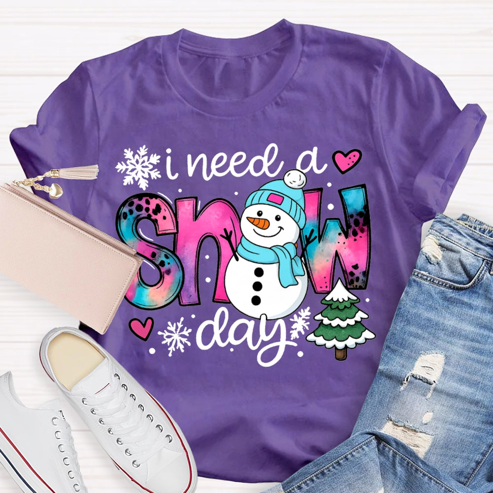 I Need A Snow Day Snowman And Christmas Tree T-shirt